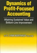 Dynamics of Profit-Focused Accounting: Attaining Sustained Value and Bottom-line Improvement